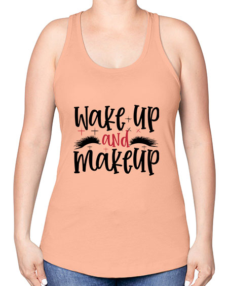Wake up and makeup design Style 214# - beauty - fashion -Racerback Tank