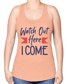 Watch Out Here I Come 989# - graduation -Racerback Tank