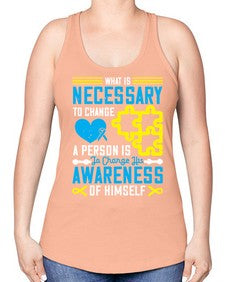 What is necessary to change a person is to change his awareness of himself Style 8# - Self awareness -Racerback Tank