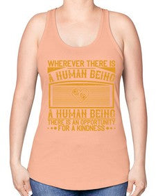 Wherever there is a human being there is an opportunity for a kindness Style 7# - volunteer -Racerback Tank