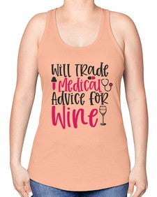 Will Trade Medical Advice for Wine Style 1646# - nurse -Racerback Tank