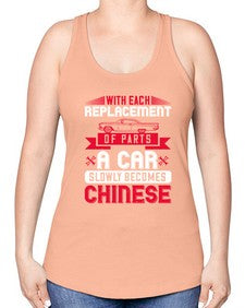 With each replacement of parts a car slowly becomes Chinese 91# - car -Racerback Tank