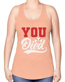 YOU DIED 56# - video games -Racerback Tank