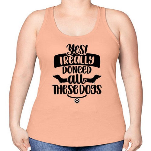 Yes I Really Do Need Style 5# - dogs -Racerback Tank