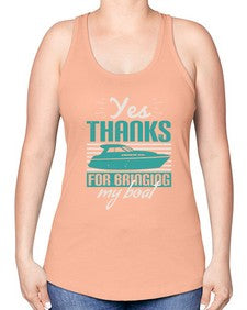 Yes thanks for bringing my boat 46# - boats -Racerback Tank