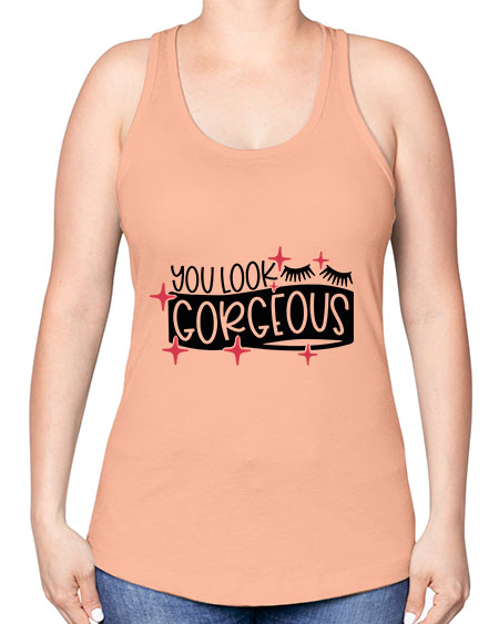 You Look Gorgeous Style 4# - beauty - fashion -Racerback Tank