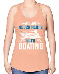 You are never alone with Boating 49# - boats -Racerback Tank