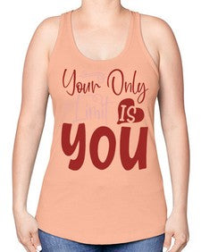 Your Only Limit Is You Style 54# - motivation -Racerback Tank