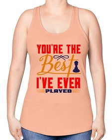 Youre the best Ive ever played 174# - chess -Racerback Tank