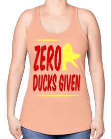 Zero ducks given Style 5# - ducks -Racerback Tank