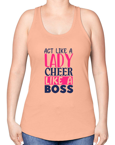 act like a lady cheer like a boss 1747# - cheer -Racerback Tank
