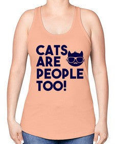cats are people too - cats -Racerback Tank