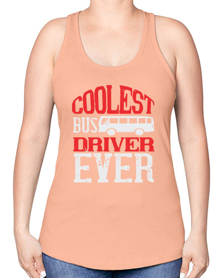 coolest bus driver ever Style 679# - Bus Driver -Racerback Tank