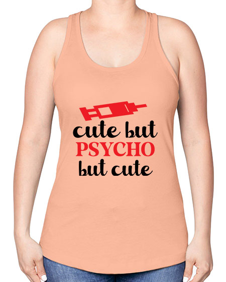 cute but psycho but cute 275# - general science -Racerback Tank