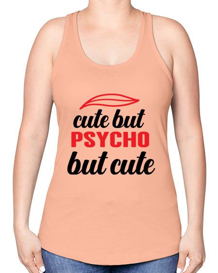 cute but psycho but cute 276# - general science -Racerback Tank