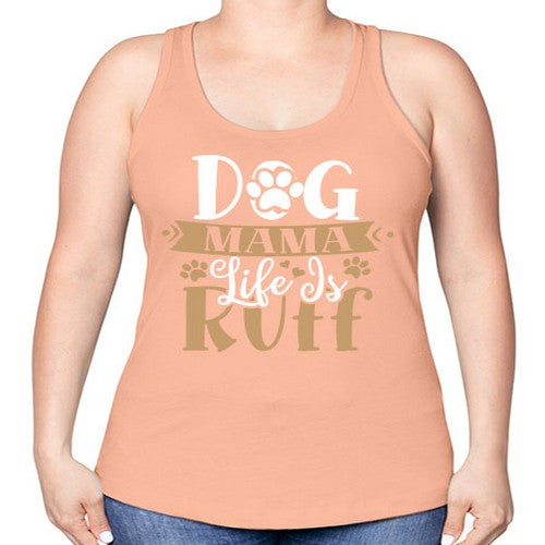 dog mama life is ruff 82# - dogs -Racerback Tank