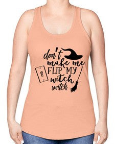 dont make me flip my witch switch 44# - witch -Racerback Tank