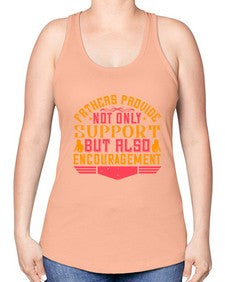 fathers provide not only support but also encouragement 195# - parents day -Racerback Tank