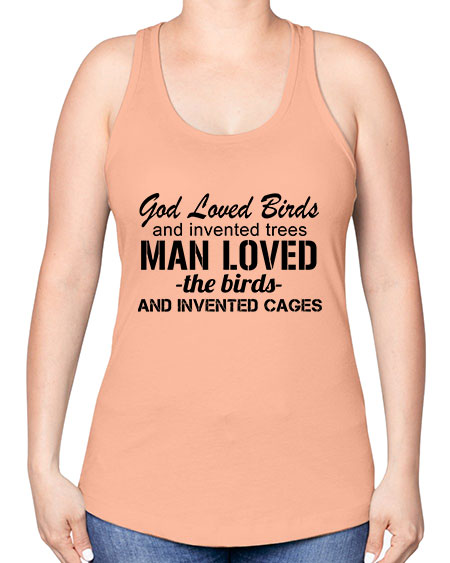 god loved birds and invented trees 37# - birds -Racerback Tank