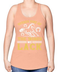 horses give us the wings we lack Style 44# - horse -Racerback Tank
