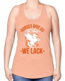 horses give us the wings we lack Style 4# - horse -Racerback Tank