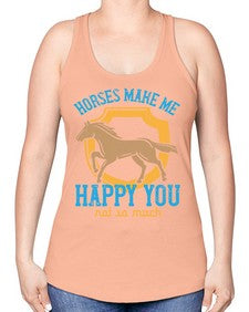 horses make me happy you not so much Style 41# - horse -Racerback Tank
