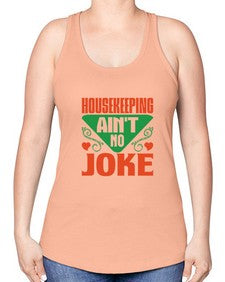 housekeeping aint no joke Style 178# - cleaner -Racerback Tank