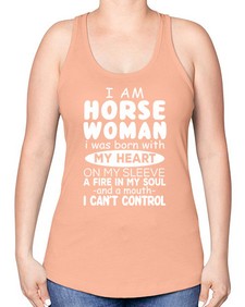 i am horse woman i was born with my heart - horse -Racerback Tank