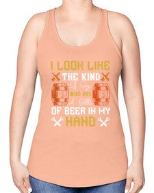 i look like the kind of guy who has a bottle of beer in my hand 1130# - beer -Racerback Tank
