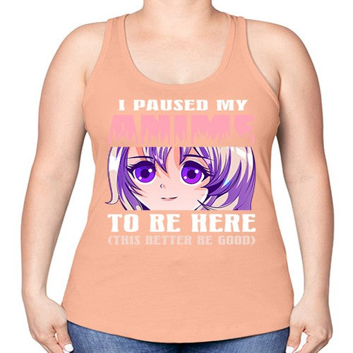 i paused my anime to be here236# - anime -Racerback Tank