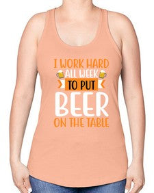i work hard all week 252# - beer -Racerback Tank