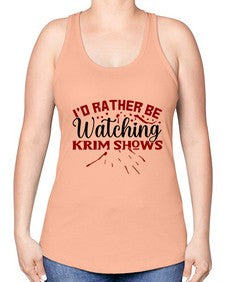 id rather be watching krim shows 684# - true crime -Racerback Tank