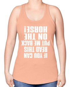 if you can read this put me back on the horse - horse -Racerback Tank
