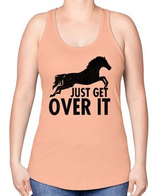 just get over it - horse -Racerback Tank