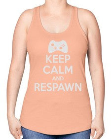 keep calm and respawn 134# - video games -Racerback Tank