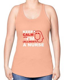 keep calm i m allmost a nurse 1024# - nurse -Racerback Tank