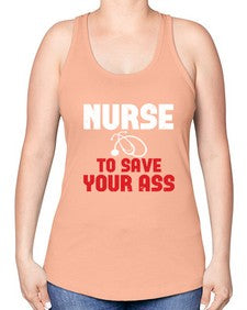 nurse to save your ass Style 1204# - nurse -Racerback Tank