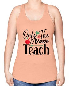 only the brave teach Style 339# - teacher -Racerback Tank