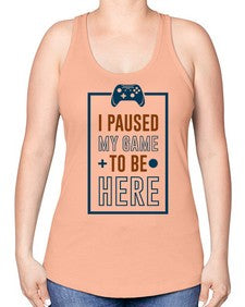 paused my game to hire 144# - video games -Racerback Tank
