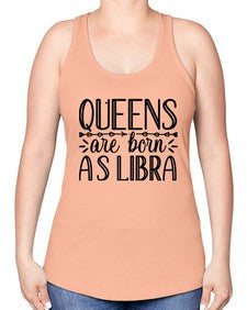 queens are born as Libra 395# - libra -Racerback Tank