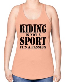riding is not a sport its a passion - horse -Racerback Tank