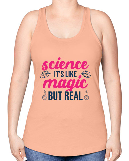 science its like magic but real 78# - general science -Racerback Tank