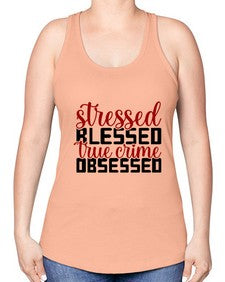 stressed blessed true crime obsessed 1136# - true crime -Racerback Tank