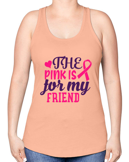 the pink is for my friend Style 2# - breast cancer -Racerback Tank