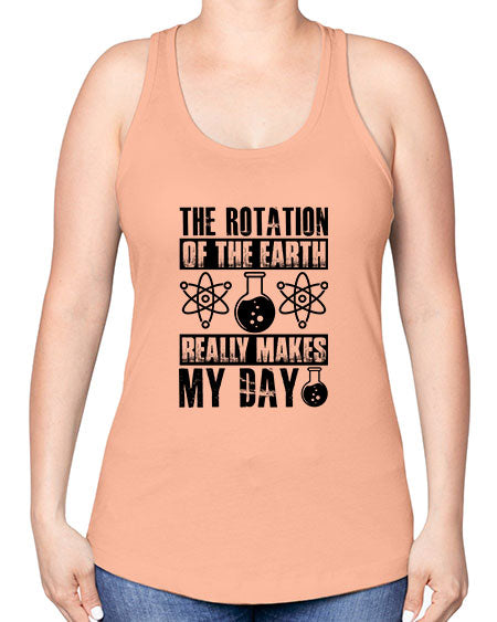 the rotation of the earth really makes my day 11# - nature -Racerback Tank