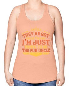 theyve got great parents im just trying to be the fun uncle 619# - parents day -Racerback Tank