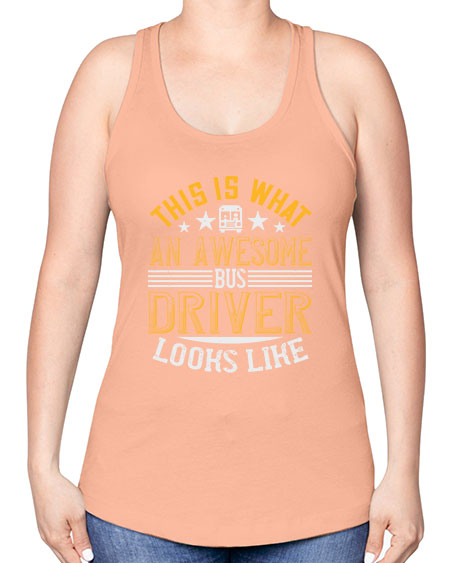 this is what an awesome bus driver looks like Style 1545# - Bus Driver -Racerback Tank