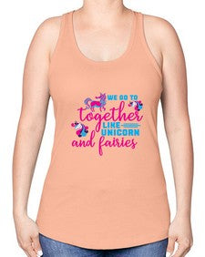 we go to together like unicorn and fairies 542# - unicorn -Racerback Tank