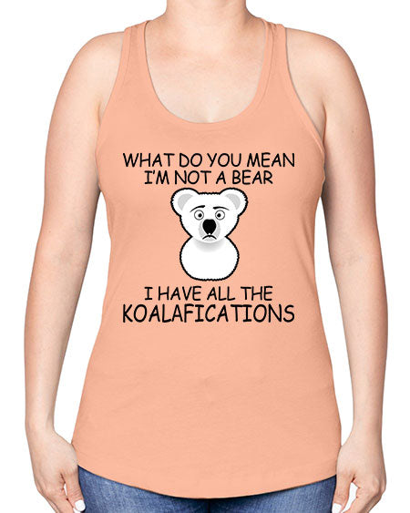 what do you mean im not a bear 287# - bears - animals -Racerback Tank