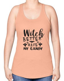 witch better have my candy 15# - witch -Racerback Tank
